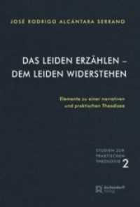 Das Leiden erzählen - dem Leiden widerstehen : Elemente zu einer narrativen und praktischen Theodizee (Studien zur Praktischen Theologie Bd.3) （2018. 248 S. 22.5 cm）