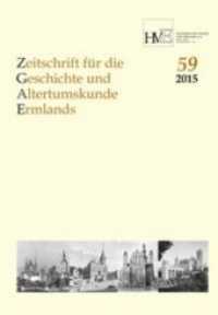 Zeitschrift für die Geschichte und Altertumskunde Ermlands,Band 59-2015 （2016. 148 S. 24 cm）