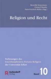 Religion und Recht (Vorlesungen des Interdisziplinären Forums Religion der Universität Erfurt Bd.10) （2014. 238 S. 19 cm）