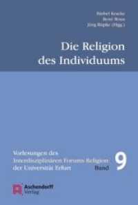 Religion des Individuums (Vorlesungen des Interdisziplinären Forums Religion der Universität Erfurt Bd.9) （2013. 260 S. 18.7 cm）