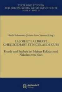 LA JOIE ET LA LIBERTÉ CHEZ ECKHART ET NICOLAS DE CUES : Freude und Freiheit bei Meister Eckhart und Nikolaus von Kues (Texte und Studien zur Europäischen Geistesgeschichte, Reihe B 22) （2020. 206 S. 23 cm）