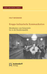Krupps kulinarische Kommunikation : Menükarten vom Kaiserreich bis in die Bundesrepublik (Essay und Archiv 7) （2024. 39 S. 220 mm）