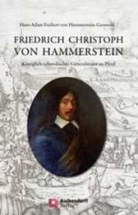 Friedrich-Christoph von Hammerstein : K&ouml;niglich schwedischer Generalmajor zu Pferd （2019. 100 S. 23 cm）