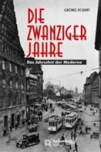 Die Zwanziger Jahre : Das Jahrzehnt der Moderne （2020. 256 S. 23 cm）