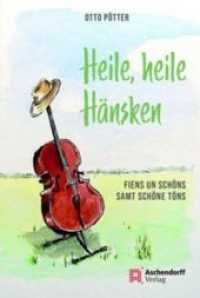 Heile, heile Hänsken : Fiens un schöns samt schöne Töns （2019. 204 S. 190 mm）