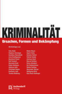 Kriminalität : Ursachen, Formen und Bekämpfung （2021. 302 S. 23 cm）