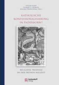 Katholische Konfessionalisierung in Paderborn? : Religiöse Prozesse in der frühen Neuzeit （2021. 269 S. 23 cm）