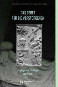 Das Gebet für die Verstorbenen : Zugänge aus Theologie und Praxis （2024. 530 S. 235 mm）