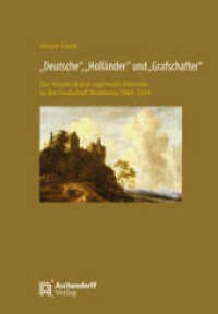 "Deutsche", "Holländer", und "Grafschafter" : Zur Konstruktion regionaler Identität in der Grafschaft Bentheim 1866-1918 （2024. 324 S. 230 mm）