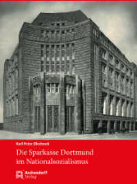 Die Sparkasse Dortmund : im Nationalsozialismus （2025. 234 S. 285 mm）