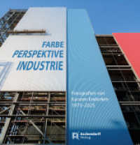 Farbe - Perspektive - Industrie : Fotografien von Karsten Enderlein 1975-2025 （2025. 104 S. 210 mm）