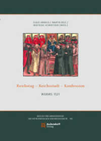 Reichstag - Reichsstadt - Konfession : Worms 1521 (Quellen und Abhandlungen zur Mittelrheinischen Kirchengeschichte 148) （2023. 224 S.）