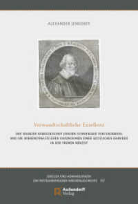 Verwandtschaftliche Exzellenz : Der Mainzer Kurerzbischof Johann Schweikard von Kronberg und die binnendynastischen Dimensionen einer geistlichen Karriere in der Fr&uuml;hen Neuzeit (Quellen und Abhandlungen zur Mittelrheinischen Kirchengeschichte)