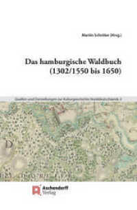 Das hamburgische Waldbuch (1302/1550 bis 1650) : kollationiert und kommentiert von Martin J. Schröter (Quellen und Darstellungen zur Norddeutschen Kulturgeschichte 3) （2024. 237 S. 235 mm）