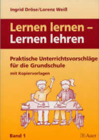 Lernen lernen - Lernen lehren Bd.1 : (1. bis 4. Klasse) （2. Aufl. 2005. 116 S. m. Illustr. 297 mm）