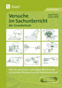 Versuche im Sachunterricht der Grundschule : Über 80 spannende und kindgemäße Versuche zu einzelnen Phänomenen der Naturwissenschaft. Karteikarten zum Kopieren （10. Aufl. 2020. 96 S. m. zahlr. Zeichn. 296 mm）