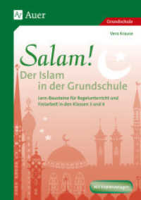 Salam! Der Islam in der Grundschule : Lern-Bausteine für Regelunterricht und Freiarbeit in den Klassen 3 und 4. Grundschule. Mit Kopiervorlagen （6. Aufl. 2022. 136 S. m. zahlr. Illustr. 297 mm）