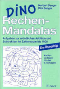 DINO Rechen-Mandalas : Aufgaben zur mündlichen Addition und Subtraktion im Zahlenraum bis 1000. Eine Übungsfolge. Kopiervorlagen für das 3. Schuljahr (Rechen-Mandalas) （2. Aufl. 2006. 44 S. m. zahlr. Zeichn. v. Dirk Hartmann. 297 mm）