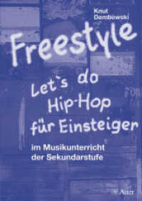 Freestyle - Let's do HipHop für Einsteiger : im Musikunterricht der Sekundarstufe (5. bis 13. Klasse) （2006. 96 S. m. Illustr. 297 mm）