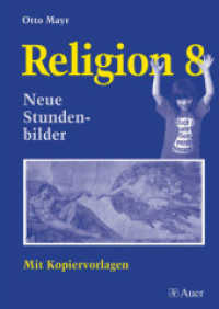Religion, Neue Stundenbilder mit Kopiervorlagen. 8. Jahrgangsstufe （2006. 216 S. m. zahlr. Abb. 297 mm）