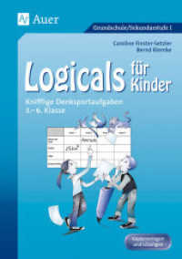 Logicals für Kinder : Knifflige Denksportaufgaben 3.-6. Klasse. Kopiervorlagen und Lösungen (Logicals für Kinder) （10. Aufl. 2025. 72 S. 297 mm）