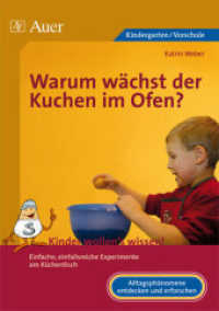 Warum wächst der Kuchen im Ofen? : Einfach, einfallsreiche Experimente am Küchentisch. Alltagsphänomene entdecken und erforschen. Kindergarten/Vorschule (Kinder wollen's wissen!) （2. Aufl. 2023. 104 S. m. zahlr. Abb. 297 mm）