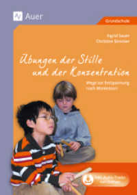 Üungen der Stille und der Konzentration, m. 1 Beilage : Wege zur Entspannung durch Montessori (1. bis 4. Klasse). Grundschule （4. Aufl. 2024. 64 S. m. zahlr. Farbfotos. 235 mm）