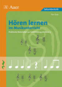 H&ouml;ren lernen im Musikunterricht : Praktische Materialien zur Geh&ouml;rbildung ab Klasse 5. Sekundarstufe （2008. 48 S. 296 mm）