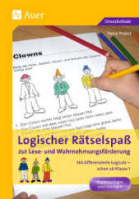 Logischer Rätselspaß zur Lese- und Wahrnehmungsförderung : 144 differenzierte Logicals - schon ab Klasse 1. Kopiervorlagen und Lösungen. Grundschule （7. Aufl. 2023. 96 S. 297 mm）