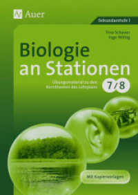 Biologie an Stationen, Klasse 7/8 : Übungsmaterial zu den Kernthemen des Lehrplans. Mit Kopiervorlagen. Sekundarstufe I （3. Aufl. 2016. 96 S. m. zahlr. Illustr. 297 mm）