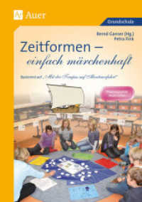 Zeitformen - einfach märchenhaft : Basierend auf "Mit der Tempus auf Abenteuerfahrt" (3. und 4. Klasse). Grundschule. Praxierprobte Materialien (Grammatik - einfach märchenhaft) （7. Aufl. 2023. 120 S. m. z. Tl. farb. Abb. 297 mm）