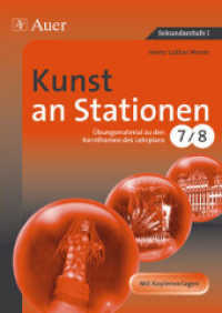 Kunst an Stationen, Klassen 7/8 : Übungsmaterial zu den Kernthemen des Lehrplans 7/8. Sekundarstufe I. Mit Kopiervorlagen (Stationentraining Sekundarstufe Kunst/WTG) （2. Aufl. 2014. 80 S. m. zahlr. z. Tl. farb. Abb. 297 mm）