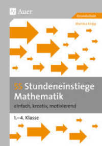 55 Stundeneinstiege Mathematik : einfach, kreativ, motivierend. 1.-4. Klasse. Grundschule (Stundeneinstiege Grundschule) （3. Aufl. 2021. 64 S. 236 mm）