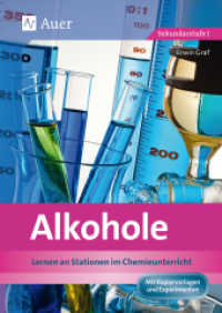 Alkohole : Lernen an Stationen im Chemieunterricht. Mit Kopiervorlagen und Experimenten. Sekundarstufe I (Lernen an Stationen Chemie Sekundarstufe) （4. Aufl. 2021. 56 S. m. Abb. 296 mm）