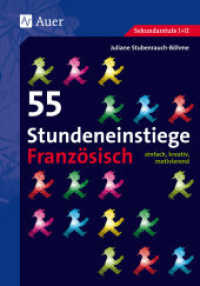 55 Stundeneinstiege Französisch : einfach, kreativ, motivierend. Sekundarstufe I （4. Aufl. 2025. 64 S. 235 mm）