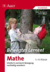 Bewegtes Lernen! Mathe : Inhalte in und durch Bewegungen nachhaltig verankern. 1.-4. Klasse. Grundschule （3. Aufl. 2017. 60 S. 235 mm）