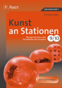 Kunst an Stationen, Klassen 9/10 : Übungsmaterial zu den Kernthemen des Lehrplans 9/10. Sekundarstufe I. Mit Kopiervorlagen (Stationentraining Sekundarstufe Kunst/WTG) （2. Aufl. 2018. 88 S. m. Abb. 297 mm）