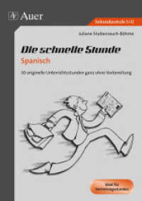 Die schnelle Stunde Spanisch : 30 originelle Unterrichtsstunden ganz ohne Vorbereitung. Ideal für Vertretungsstunden. Sekundarstufe I + II (5. bis 13. Klasse) (Die schnelle Stunde) （2. Aufl. 2013. 68 S. m. Abb. 296 mm）