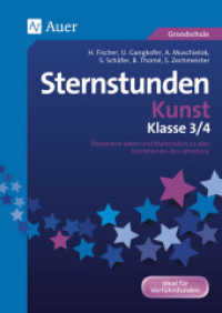 Sternstunden Kunst Klasse 3/4 : Besondere Ideen und Materialien zu den Kernthemen des Lehrplans. Ideal für Vorführstunden. Grundschule (Sternstunden Grundschule) （3. Aufl. 2021. 80 S. m. Abb. 297 mm）