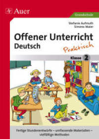 Offener Unterricht Deutsch - Praktisch Klasse 2 : Fertige Stundenentwürfe - umfassende Materialien - vielfältige Methoden. Grundschule (Offener Unterricht Deutsch - Praktisch) （2. Aufl. 2022. 96 S. m. Abb. 297 mm）