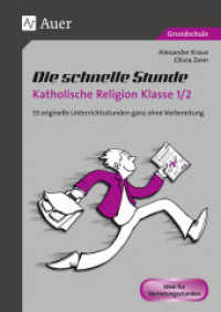 Die schnelle Stunde Katholische Religion Kl. 1/2 : 33 originelle Unterrichtsstunden ganz ohne Vorbereitung. Ideal für Vertretungsstunden. Grundschule (Die schnelle Stunde) （2. Aufl. 2019. 72 S. m. Abb. 297 mm）