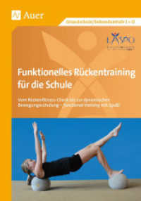 Funktionelles Rückentraining für die Schule : Vom Rückenfitness-Check bis zur dynamischen Bewe gungsschulung - functional training mit Spaß! (Alle Klassenstufen) （4. Aufl. 2020. 88 S. m. Farbfotos. 297 mm）