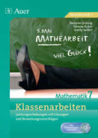 Klassenarbeiten Mathematik 7, m. 1 CD-ROM : Leistungserhebungen mit Lösungen und Bewertungsvorschlägen. Alle Kopiervorlagen editierbar. Sekundarstufe I （2014. 52 S. m. Abb. 296 mm）