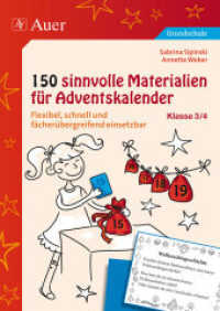 150 sinnvolle Materialien für Adventskalender 3-4 : Flexibel, schnell und fächerübergreifend einsetzbar. Klasse 3/4. Grundschule （2. Aufl. 2020. 72 S. m. Abb. 297 mm）