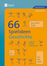 66 Spielideen Geschichte : einfach, kreativ, motivierend (5. bis 10. Klasse). Sekundarstufe I (Spielideen Sekundarstufe) （3. Aufl. 2020. 48 S. m. Abb. 236 mm）