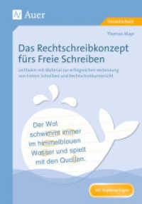 Das Rechtschreibkonzept fürs Freie Schreiben : Leitfaden mit Material zur erfolgreichen Verbindung von Freiem Schreiben und Rechtschreibunterricht (1. bis 4. Klasse). Mit Kopiervorlagen. Grundschule （1. Aufl. 2015. 144 S. m. Abb. 297 mm）