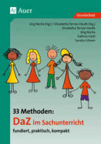 33 Methoden DaZ im Sachunterricht : fundiert, praktisch, kompakt (1. bis 4. Klasse) (33 Methoden DaZ Grundschule) （2016. 72 S. m. Abb. 236 mm）