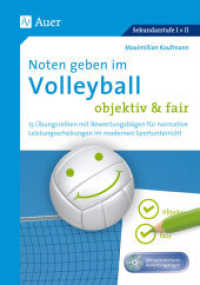 Noten geben im Volleyball - objektiv & fair, m. 1 CD-ROM : 16 Übungsreihen mit Bewertungsbögen für normative Leistungserhebungen im modernen Sportunterricht. Mit veränderbaren Bewertungsbögen. Sekundarstufe I + II （2. Aufl. 2021. 53 S. m. Abb. 235 mm）