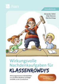 Wirkungsvolle Nachdenkaufgaben für Klassenrowdys : Altersangemessene Arbeitsblätter zur schnellen Reaktion auf Regelverstöße in der Grundschule (Nachdenkaufgaben für Unterrichtsstörer) （2019. 96 S. 296 mm）