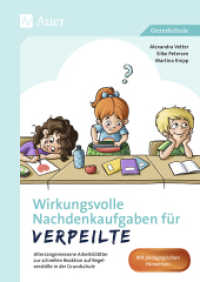 Wirkungsvolle Nachdenkaufgaben für Verpeilte : Altersangemessene Arbeitsblätter zur schnellen Reaktion auf Regelverstöße in der Grundschule (1. bis 4. Klasse) (Nachdenkaufgaben für Unterrichtsstörer) （2019. 96 S. 297 mm）